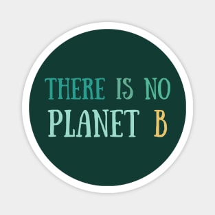 There is no planet B green Magnet